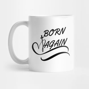 BORN AGAIN Mug